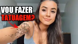 VOU FAZER TATUAGEM????