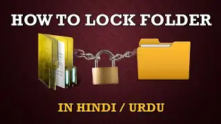 HOW TO LOCK FOLDER l 5 DIFFERENT WAYS TO LOCK FOLDER l IN HINDI / URDU.
