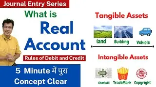 Real Account क्या होता हैं-| Rules of Debit and Credit | Journal Entry | Accounts