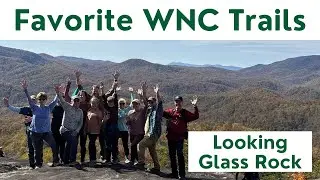 Любимые маршруты WNC &mdash; групповой поход к скале Looking Glass Rock