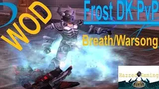 WOD Frost DK PvP - Warsong with BoS