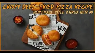 Crispy Deep-Fried Pizza Recipe Homemade style By Khrua Hen Mi EP.58