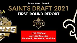 Saints 2021 NFL Draft Report [LIVE STREAM]