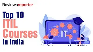 Top 10 ITIL Courses in India | ReviewsReporter