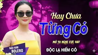 NGOẠI &Ocirc; BUỒN, BOLERO 2025 ✨Lk Ca Nhạc L&iacute;nh Xưa TO&Agrave;N B&Agrave;I HAY Bất Hủ, Bolero Nghe &Ecirc;m Tai Ru Ngủ Về Đ&ecirc;m