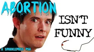 Abortion: A Sparklepuss PSA
