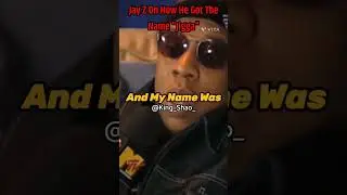 Jay Z On How He Got The Name 