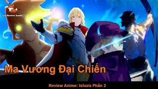 [ Bản Full Phần 2 ] T&acirc;n Ma Vương Đại Chiến | Review Anime Hay Nhất - T&oacute;m Tắt anime