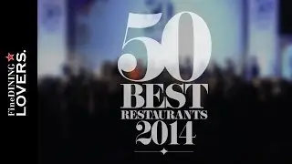 The 50 Best Restaurant 2014 Highlights | Fine Dining Lovers by S.Pellegrino & Acqua Panna