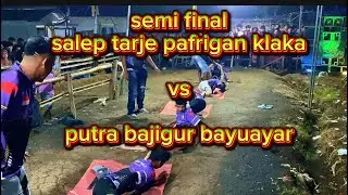 semi final.saleptarje faprigan klakah vs putra bajigur bayuayar