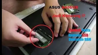 Meningkatkan Perfoma Laptop Asus A456UR dengan Upgrade SSD dan Ram