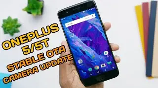 OnePlus 5T: официальная стабильная версия Oxygen OS 5.1.4 OTA с обновлением камеры