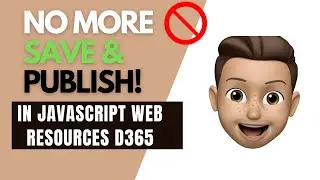 How to Avoid Save & Publish for JavaScript Web Resources in Dynamics 365 CRM