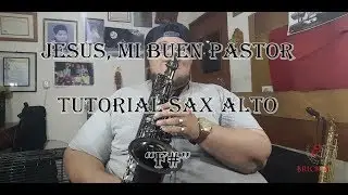 JESUS, MI BUEN PASTOR / TUTORIAL SAX ALTO - SAMY MONTALVAN #42