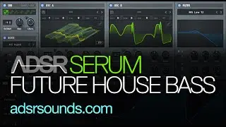 Serum Tutorial - Modern future house bass