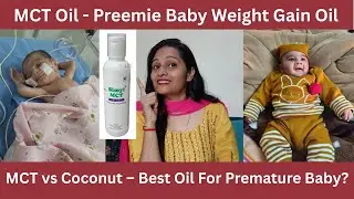 Best Oil for Premature Baby Weight Gain | MCT Oil vs Coconut Oil | MCT Oil for Preemie Baby