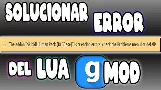 Solucionar molesto error del LUA en GARRYS MOD