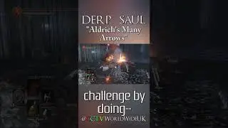 Aldrich's Many Arrows | DERP SAUL #darksouls #darksouls3 #gameplay #comedy #parody