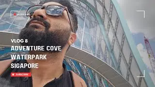 Vlog 8 Adventure cove Waterpark Singapore😎✈️