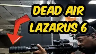 First Shots with a Silencer: Dead Air Lazarus 6 Review