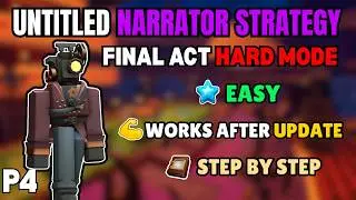 UNTITLED NARRATOR STRATEGY | FINAL ACT HARD MODE P4 | Tower Defense Simulator