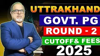Uttarakhand NEET PG Round 2 Cutoff 2025 - Government Colleges | UK NEET PG Round 2 Allotment Out