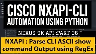 Cisco NX-OS API Python Automation  Part6 | Parse Nexus API CLI ASCII show command Output using Regex
