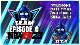 OurTeam Podcast Ep8 | Wildmont, Matt Mojo, CheapLudez, KillaJosh (NBA 2K23 MyTeam)