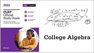 Q01 College Algebra 2022 CLEP Official Study Guide