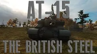 World of Tanks replay - AT-15 The British steel 4k+ dmg 8 kills