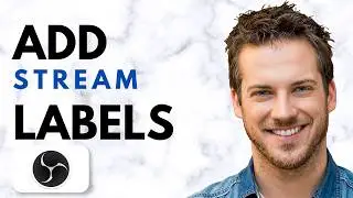 How to Add the Stream Labels Obs Studio (Full Guide)