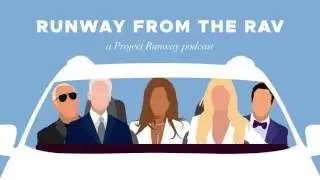 Runway from the Rav: A Project Runway Podcast - Season 15 Episode 4