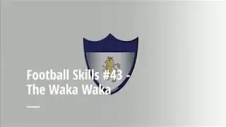 Football Skills #43 - The Waka Waka