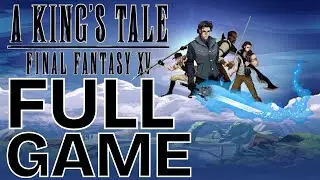 A King's Tale: Final Fantasy XV Full Game Longplay (4K 60FPS PS5 Pro No Commentary)