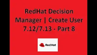 RedHat Decision Manager 7.12/7.13 Part 8: Create User #redhat #decision #manager #drools #amit4rora
