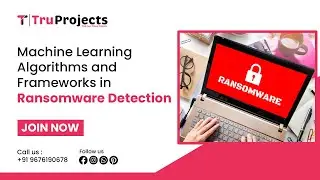 Machine Learning Algorithms and Frameworks in Ransomware Detection   final year projects