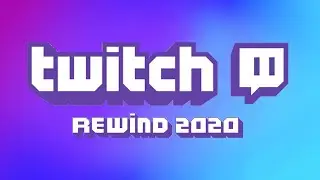 Twitch 2020 - Some kind of a rewind
