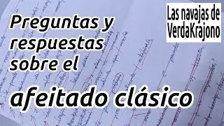 255 - Preguntas y respuestas sobre el afeitado clásico