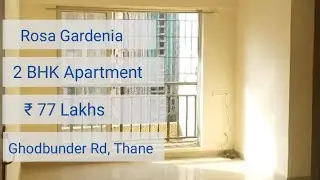 Rosa Gardenia | Resale Flat | 2 bhk Apartment | ₹ 77 Lakhs | Ghodbunder Road | Samyak Real Estate