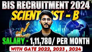 BIS Recruitment 2024 | Scientist B | Salary | Eligibility |  With GATE 2022, 2023 , 2024 Score