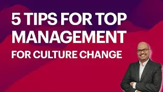 5 Tips for Senior Management to Change the Culture in Companies