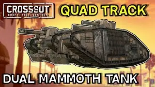 Dual Mammoth Goliath Quad Track -- Crossout