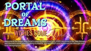 The WISH PORTAL Will Grant ANY of Your Requests Energized with Crystal