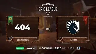 Just Error vs Liquid, EPIC League Season 2, bo3, game 1 [Jam & Lost]
