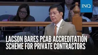 Lacson bares PCAB accreditation scheme for private contractors