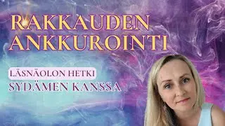 🩷Rakkauden ankkurointi, läsnäolon hetki sydämen kanssa 🩷