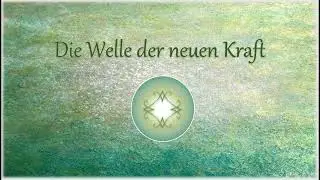Die Welle der neuen Kraft