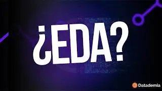 &iquest;Qu&eacute; es el EDA? - An&aacute;lisis Exploratorio de Datos Explicado