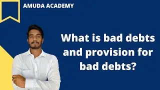 What are Bad Debts and Provision for Bad Debts? @ Amuda academy # shorts
