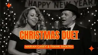 All I Want for Christmas Is You &ndash; Mariah Carey & Frank Sinatra Duet Version (Christmas Special)